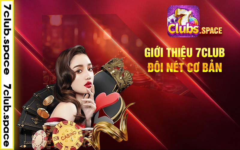 Giới thiệu 7club đôi nét cơ bản 