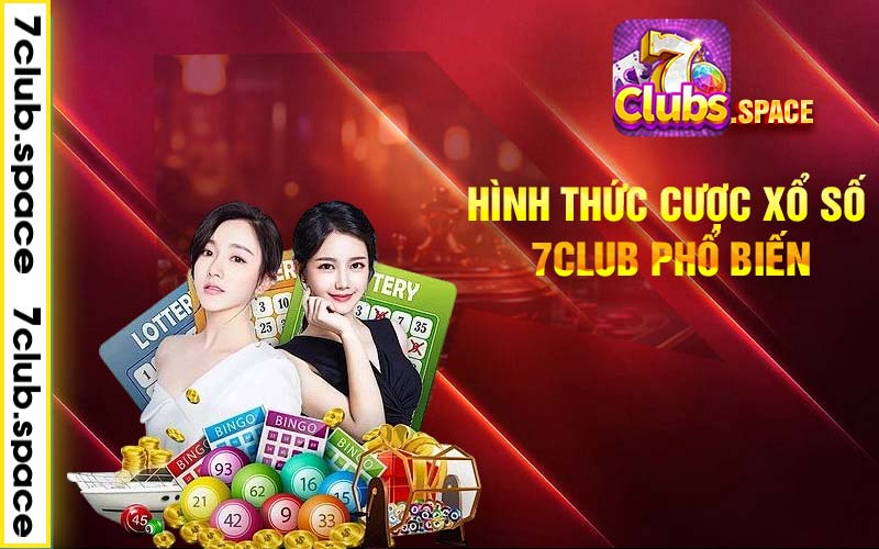 Hình thức cược xổ số 7club phổ biến