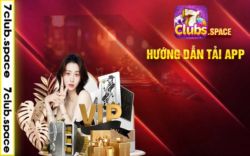 Hướng dẫn tải ứng dụng 7club trên các thiết bị di động