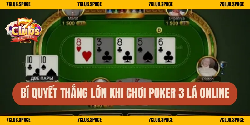 Bí quyết thắng lớn khi chơi poker 3 lá online
