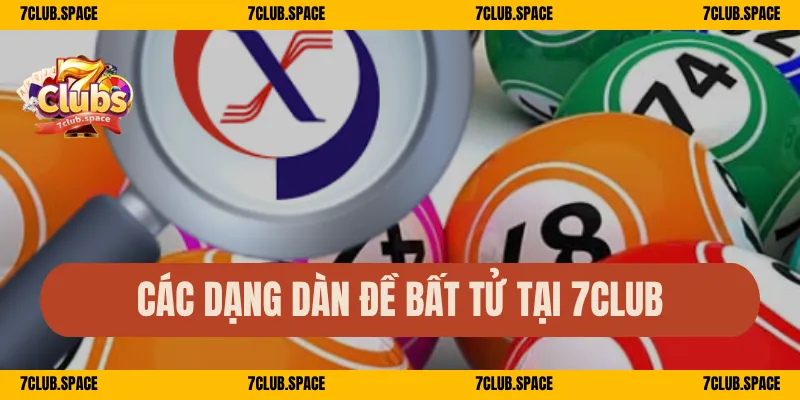 Dàn Đề Bất Tử 7Club – Soi Cầu Thần Sầu, Nuôi Dàn Vẫn Về 2 Các dạng dàn đề bất tử tại 7Club