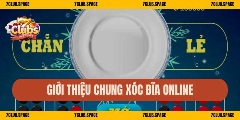Giới thiệu chung xóc đĩa online