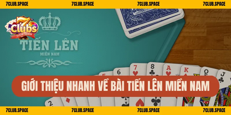 Giới thiệu nhanh về bài tiến lên miền Nam