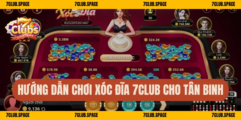 Hướng dẫn chơi xóc đĩa 7club cho tân binh