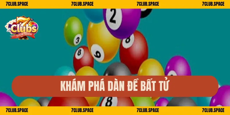 Dàn Đề Bất Tử 7Club – Soi Cầu Thần Sầu, Nuôi Dàn Vẫn Về 1 Khám phá dàn đề bất tử