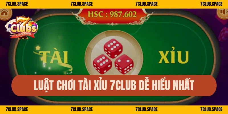 Tài Xỉu Online 7Club – Kinh Nghiệm Cược Có Lãi Từ Dân Chuyên 2 Luật chơi tài xỉu 7Club dễ hiểu nhất