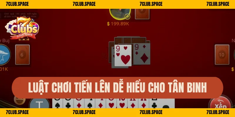 Luật chơi tiến lên dễ hiểu cho tân binh