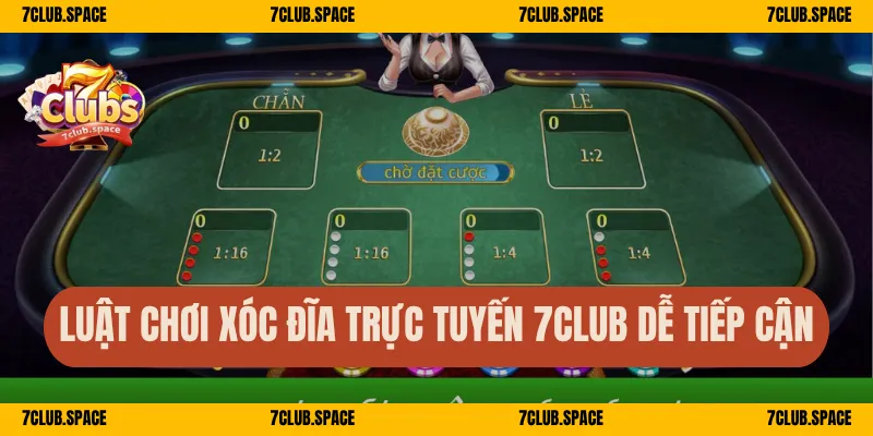 Luật chơi xóc đĩa trực tuyến 7Club dễ tiếp cận
