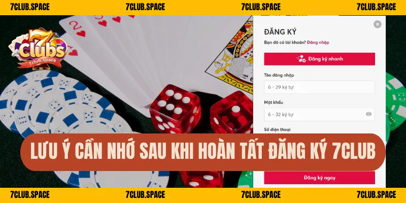Đăng Ký 7Club – Tham Gia Giải Trí Đỉnh Cao Tại Nhà Cái Top 1 3 Lưu ý cần nhớ sau khi hoàn tất đăng ký 7Club