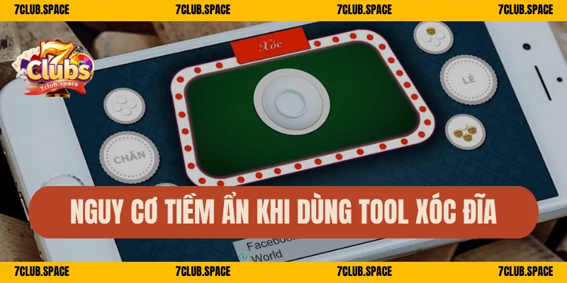 Tool Hack Xóc Đĩa 7Club – Sự Thật Cần Biết Trước Khi Dùng 2 Nguy cơ tiềm ẩn khi dùng tool xóc đĩa