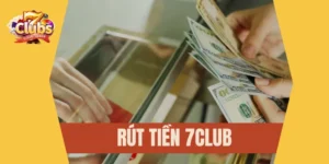 Rút tiền 7Club