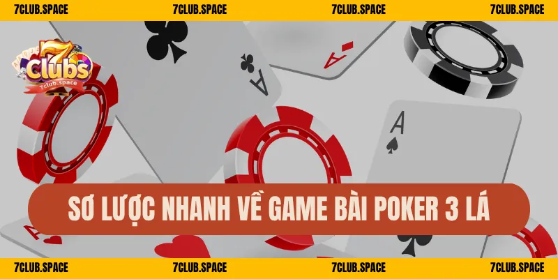 Sơ lược nhanh về game bài poker 3 lá
