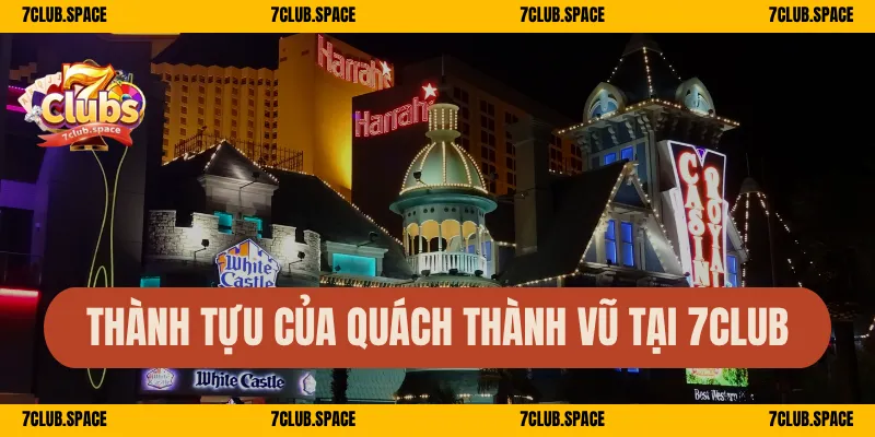 CEO Quách Thành Vũ - Người Đứng Sau Thành Công Của 7Club 3 Thành tựu của Quách Thành Vũ tại 7Club