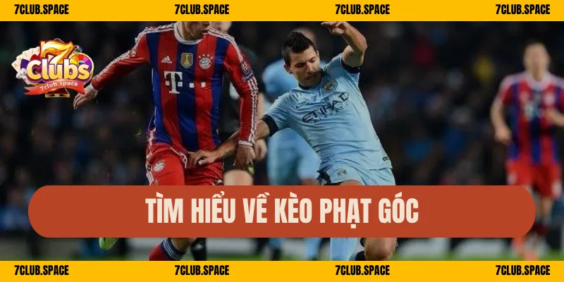Tìm hiểu về kèo phạt góc