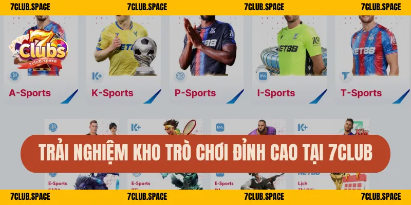 Giới Thiệu 7Club - Nhà Cái Đẳng Cấp Trải Nghiệm Khác Biệt 2 Trải nghiệm kho trò chơi đỉnh cao tại 7Club